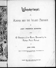 Cover of: Wonderland, or, Alaska and the inland passage / by Frederick Schwatka. With a description of the country traversed by the Northern Pacific Railroad / by John Hyde