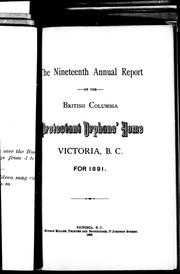Cover of: The nineteenth annual report of the British Columbia Protestant Orphan's Home, Victoria, B.C., for 1891