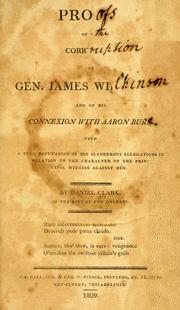 Cover of: Proofs of the corruption of Gen. James Wilkinson and of his connection with Aaron Burr by Clark, Daniel
