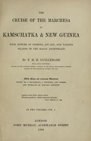Cover of: The cruise of the Marchesa to Kamschatka & New Guinea: with notices of Formosa, Liu-Kiu, and various islands of the Malay archipelago