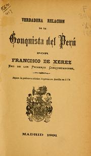 Cover of: Verdadera relación de la conquista del Perú by Francisco de Xerez