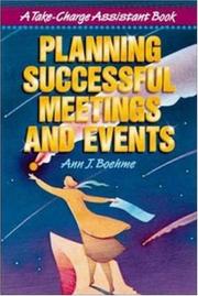 Cover of: Planning successful meetings and events by Ann J. Boehme, Ann J. Boehme