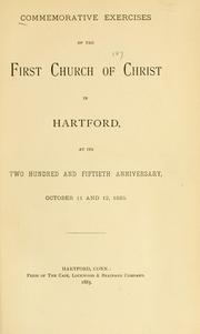 Cover of: Commemorative exercises of the First church of Christ in Hartford, at its two hundred and fiftieth anniversary, October 11 and 12, 1883. by First Church of Christ (Hartford, Conn.)