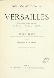Cover of: Versailles: le Château - les jardins - les Trianons - le Musée - la ville. by André Pératé