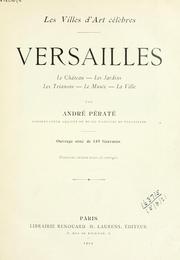 Cover of: Versailles: le Château - les jardins - les Trianons - le Musée - la ville.