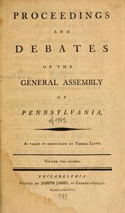 Cover of: Proceedings and debates of the General Assembly of Pennsylvania by Pennsylvania. General Assembly.