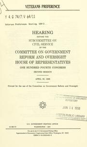Cover of: Veterans preference: hearing before the Subcommittee on Civil Service of the Committee on Government Reform and Oversight, House of Representatives, One Hundred Fourth Congress, second session, April 30, 1996.