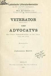 Cover of: Veterator (Maistre Patelin) und Advocatvs: zwei Pariser Studentenkomödien aus den Jahren 1512 und 1532.  Hrsg. von Johannes Bolte.