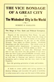 Cover of: vice bondage of a great city, or, The wickedest city in the world | Robert O. Harland