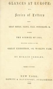 Cover of: Glances at Europe: in a series of letters from Great Britain, France, Italy, Switzerland, etc., during the summer of 1851. Including notices of the Great Exhibition, or World's Fair.