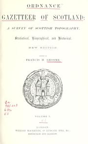 Ordnance gazetteer of Scotland by Francis Hindes Groome