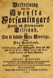 Cover of: Beskrifning om de swenska forsamlingars forna och narwarande tilstand: uti detsakallade Nya Swerige, sedan Nya Nederland, men nu for tiden Pensylvanien, samt nastliggande orter wid alfwen [!] De la Ware, Wast-Yersey och New-Castle county uti Norra America