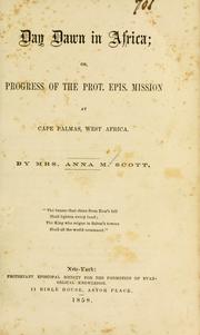 Cover of: Day dawn in Africa: or, Progress of the Prot. Epis. Mission at Cape Palmas, West Africa