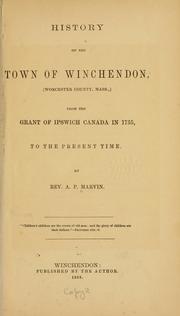 Cover of: History of the town of Winchendon (Worcester County, Mass.) from the grant of Ipswich Canada, in 1735, to the present time. | Abijah P. Marvin