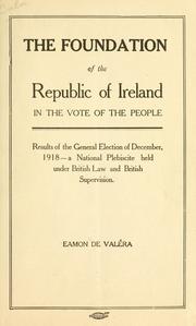 Cover of: The foundation of the republic of Ireland in the vote of the people