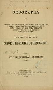 Cover of: A geography and history of the counties, chief towns, cities, islands ...: and curiosities of Ireland.