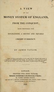 Cover of: view of the money system of England, from the conquest: with proposals for establishing a secure and equable credit currency