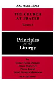 Cover of: The Church at prayer by edited by Aimé Georges Martimort with the collaboration of R. Cabié ... [et al.] ; translated by Matthew O'Connell.