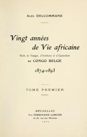 Cover of: Vingt années de vie africaine by Alexandre Delcommune, Alexandre Delcommune