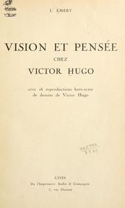 Cover of: Vision et pensée chez Victor Hugo.: Avec 16 reproductions hors-texte de dessins de Victor Hugo.