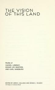 Cover of: The Vision of this land: studies of Vachel Lindsay, Edgar Lee Masters, and Carl Sandburg