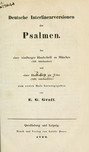 Cover of: Deutsche Interlinearversionen der Psalmen: aus einer Windberger Handschrift zu München (XII. Jahrhundert); und einer Handschrift zu Trier (XIII. Jahrhundert)