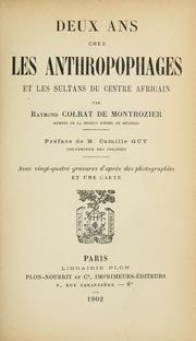 Cover of: Deux ans chez les anthropophages et les sultans du centre africain by Raymond Colrat de Montrozier