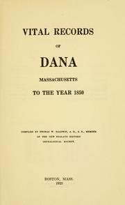 Cover of: Vital records of Dana, Massachusetts, to the year 1850 by Dana (Mass.)