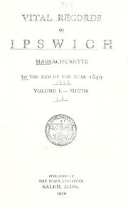 Cover of: Vital records of Ipswich, Massachusetts, to the end of the year 1849.