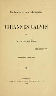 Die beiden letzten Lebensjahre von Johannes Calvin by Adolf Zahn