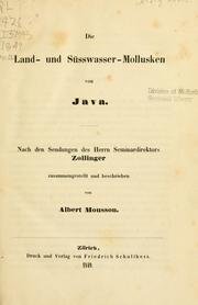 Cover of: Die Land und Susswasser Mollusken von Java. by Albert Mousson