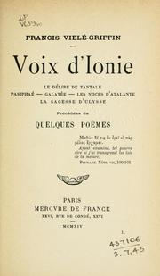 Cover of: Voix d'Ionie: le délire de Tantale, Pasiphaé, Galatée, Les noces d'Atalante, La sagesse d'Ulysse, précédées de quelques poèmes.