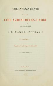 Cover of: Volgarizzamento delle Collazioni dei SS. padri, del venerabile Giovanni Cassiano.
