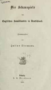 Cover of: Die Schauspiele der englischen Komödianten in Deutschland. by Julius Tittmann