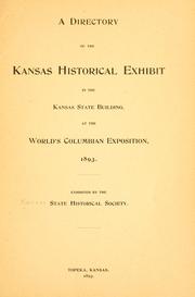 Cover of: A directory of the Kansas historical exhibit in the Kansas state building at the World's Columbian Exposition, 1893: exhibited by the State Historical Society