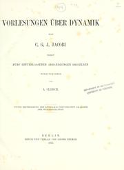 Cover of: Vorlesungen über Dynamik, nebst fünf hinterlassenen Abhandlungen desselben, hrsg. von A. Clebsch.