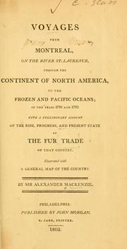 Cover of: Voyages from Montreal, on the river St. Laurence, through the continent of North America to the frozen and Pacific oceans, in the years 1789 and 1793.