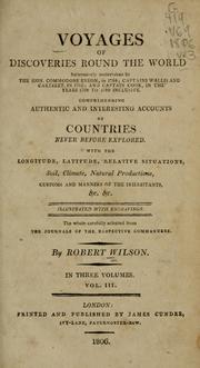 Cover of: Voyages of discoveries around the world: successively undertaken by the Hon. Commodore Byron in 1764, Captains Wallis and Carteret in 1766, and Captain Cook in the years 1768 to 1789 inclusive ...
