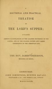 Cover of: doctrinal and practical treatise on the Lord's Supper: containing copious illustrations of the leading doctrines of the Gospel, and of the leading duties and varied experience of the Christian life
