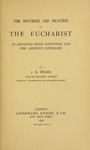 Cover of: The doctrine and practice of the eucharist as deduced from Scripture and the ancient liturgies