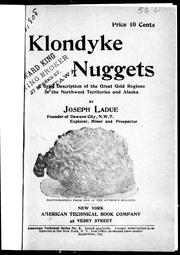 Cover of: Klondyke nuggets: being a brief description of the famous gold regions of the great Canadian Northwest and Alaska