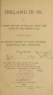 Cover of: Ireland in '89: or, A brief history of Ireland from the union to the present day, to which is added a graphic sketch of Irish scenery, minstrelsy and character ...