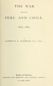 Cover of: The war between Peru and Chile, 1879-1882. by Sir Clements R. Markham