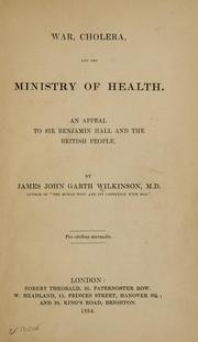 Cover of: War, cholera, and the Ministry of health | James John Garth Wilkinson