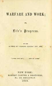 Cover of: Warfare and work, or, Life's progress