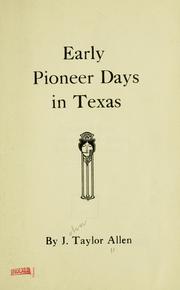Cover of: Early pioneer days in Texas | John Taylor Allen