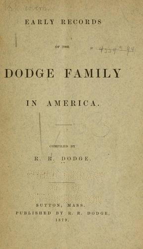 Early records of the Dodge family in America by Richard Dodge
