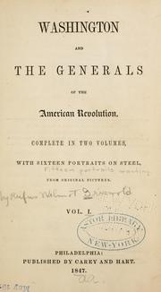 Cover of: Washington and the generals of the American Revolution ...: With sixteen portraits on steel ...