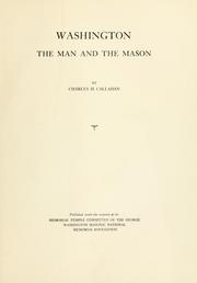 Washington, the man and the mason by Charles Hilliard Callahan