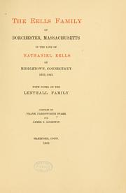 Cover of: Eells family of Dorchester, Massachusetts: in the line of Nathaniel Eells of Middleton, Connecticut, 1633-1821 : with notes on the Lenthall family